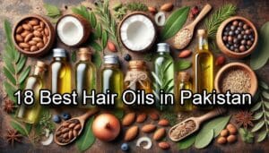 18 Best Hair OIls in Pakistan